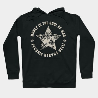 Money is the soul of war Hoodie